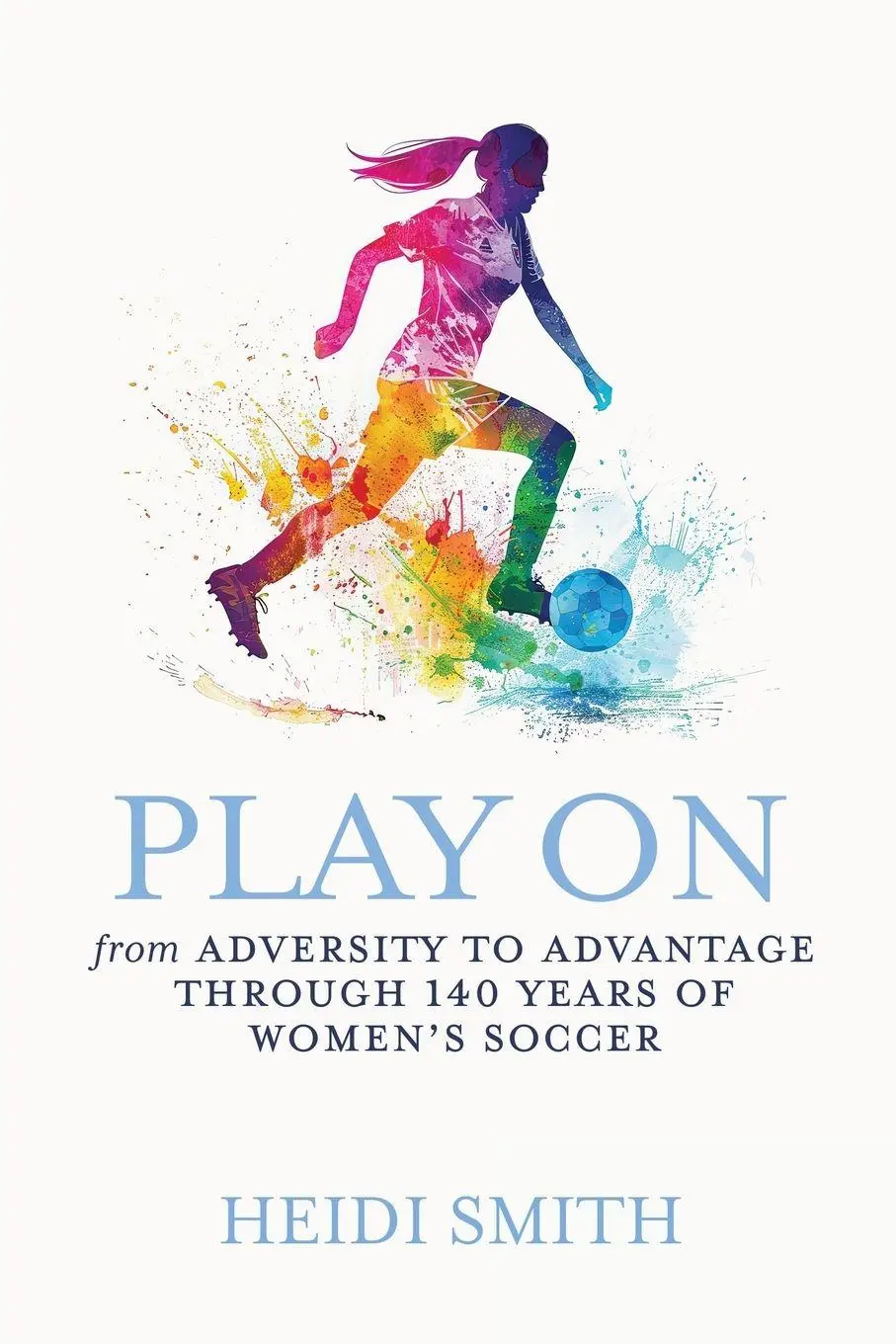 Cover: 9798218740856 | Play On | Heidi Smith | Taschenbuch | Englisch | 2025