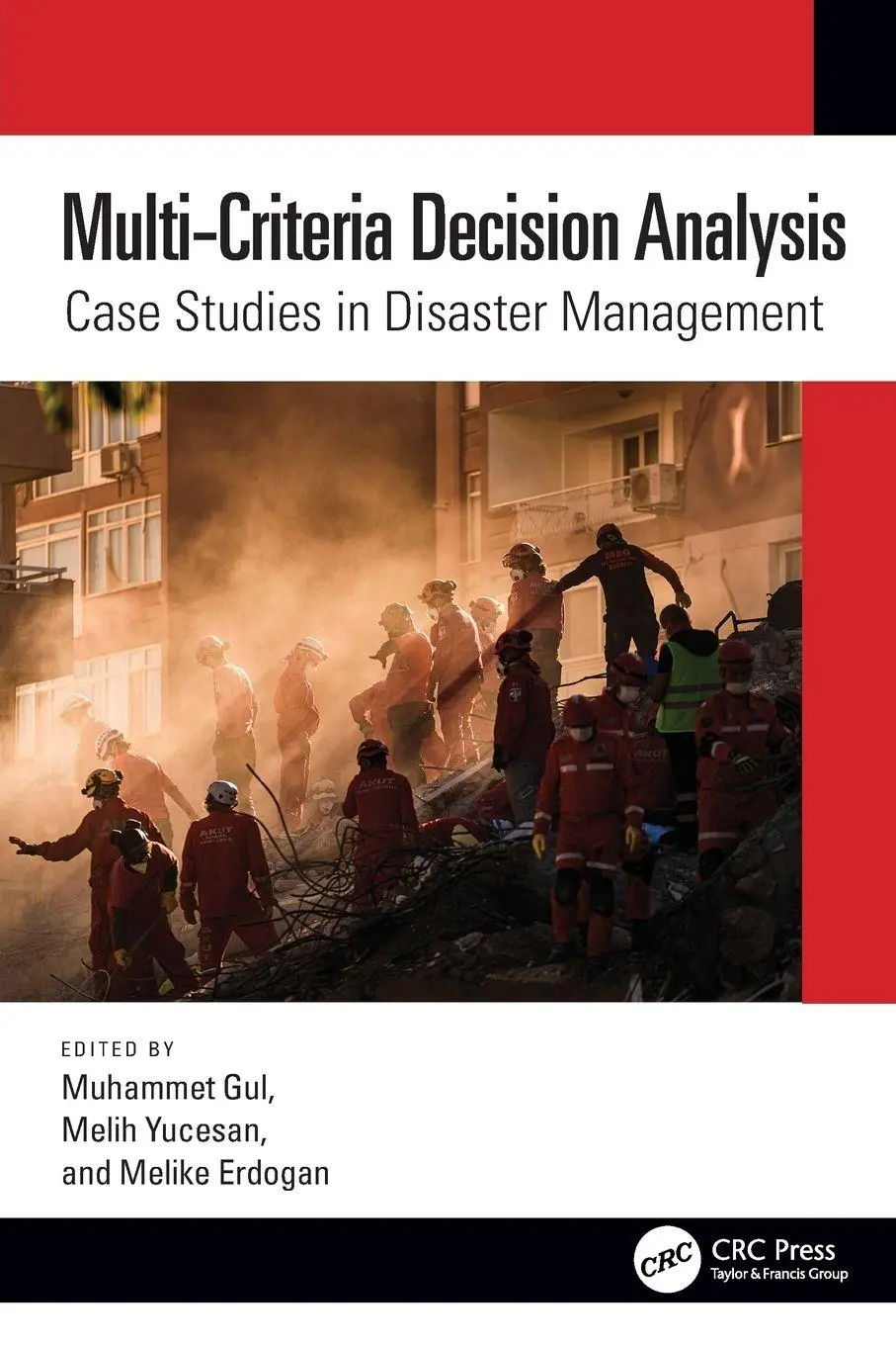 Cover: 9781032080956 | Multi-Criteria Decision Analysis | Case Studies in Disaster Management
