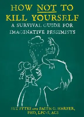 Cover: 9781648410956 | How Not to Kill Yourself: A Survival Guide for Imaginative Pessimists