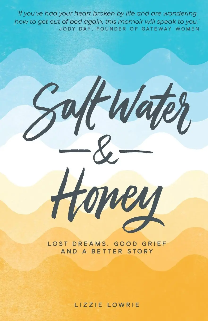 Cover: 9781788930956 | Salt Water and Honey | Lost Dreams, Good Grief and a Better Story