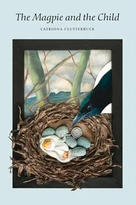 Cover: 9781930630956 | The Magpie and the Child | Catriona Clutterbuck | Taschenbuch | 2021