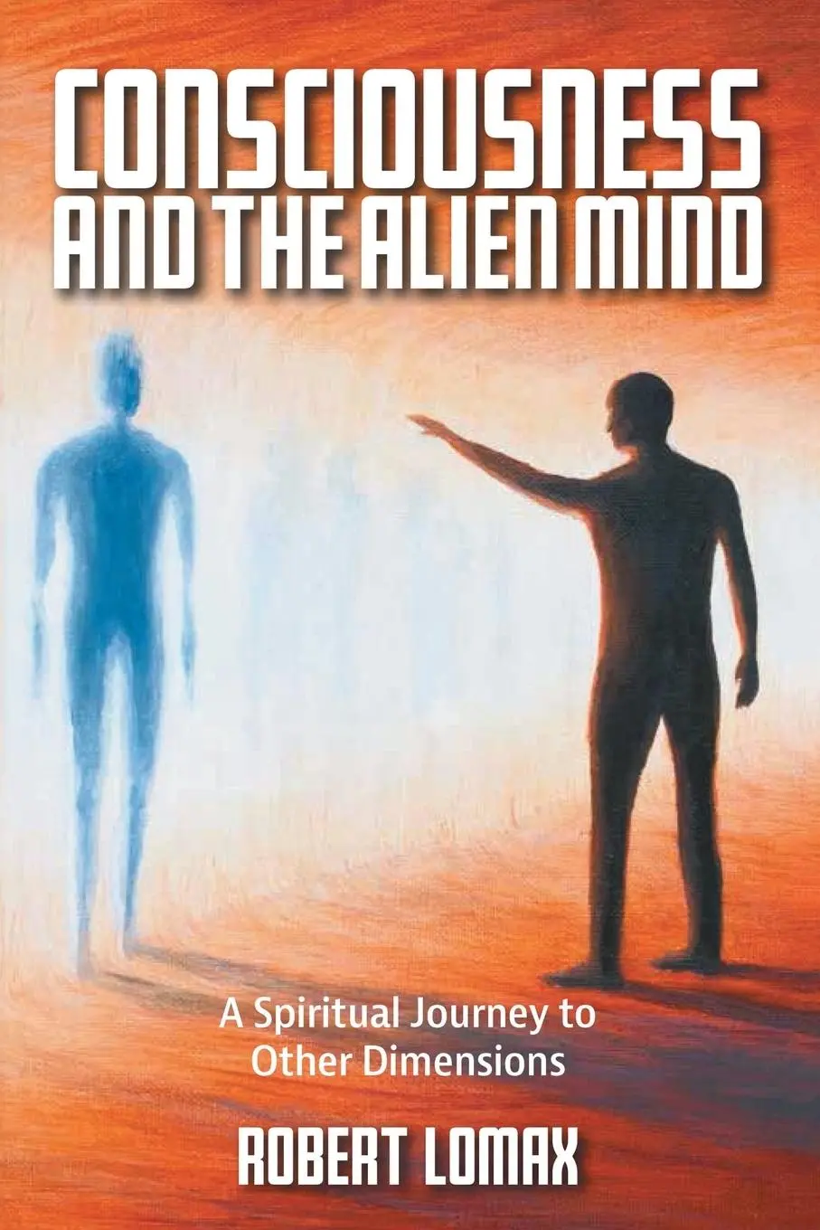 Cover: 9781982280956 | Consciousness and the Alien Mind | Robert Lomax | Taschenbuch | 2019