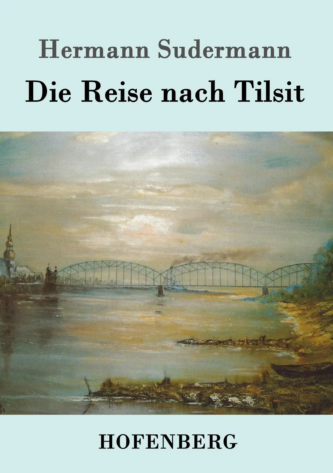 Cover: 9783861990956 | Die Reise nach Tilsit | Hermann Sudermann | Taschenbuch | 40 S. | 2016