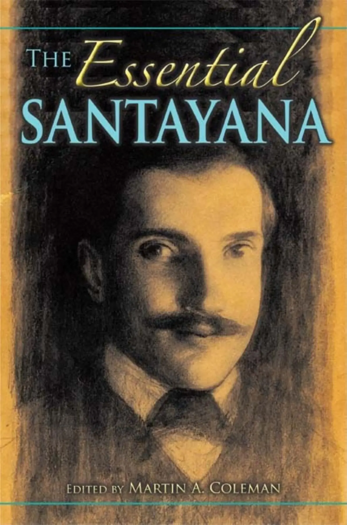 Cover: 9780253221056 | The Essential Santayana | Selected Writings | Martin A Coleman | Buch