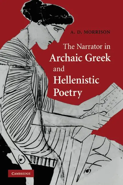 Cover: 9780521201056 | The Narrator in Archaic Greek and Hellenistic Poetry | Morrison | Buch