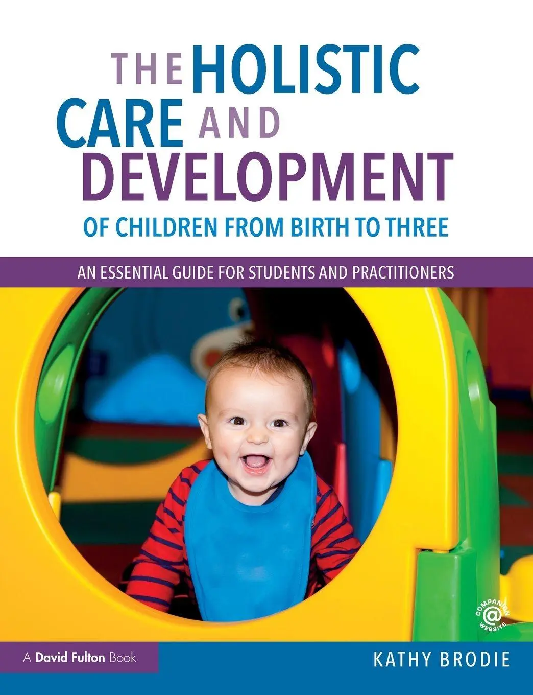 Cover: 9781138211056 | The Holistic Care and Development of Children from Birth to Three