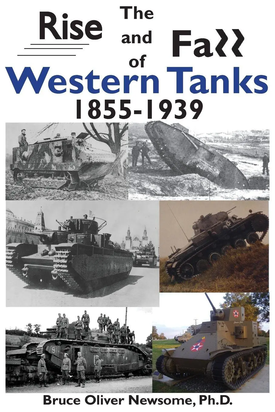 Cover: 9781951171056 | The Rise and Fall of Western Tanks, 1855-1939 | Bruce Oliver Newsome