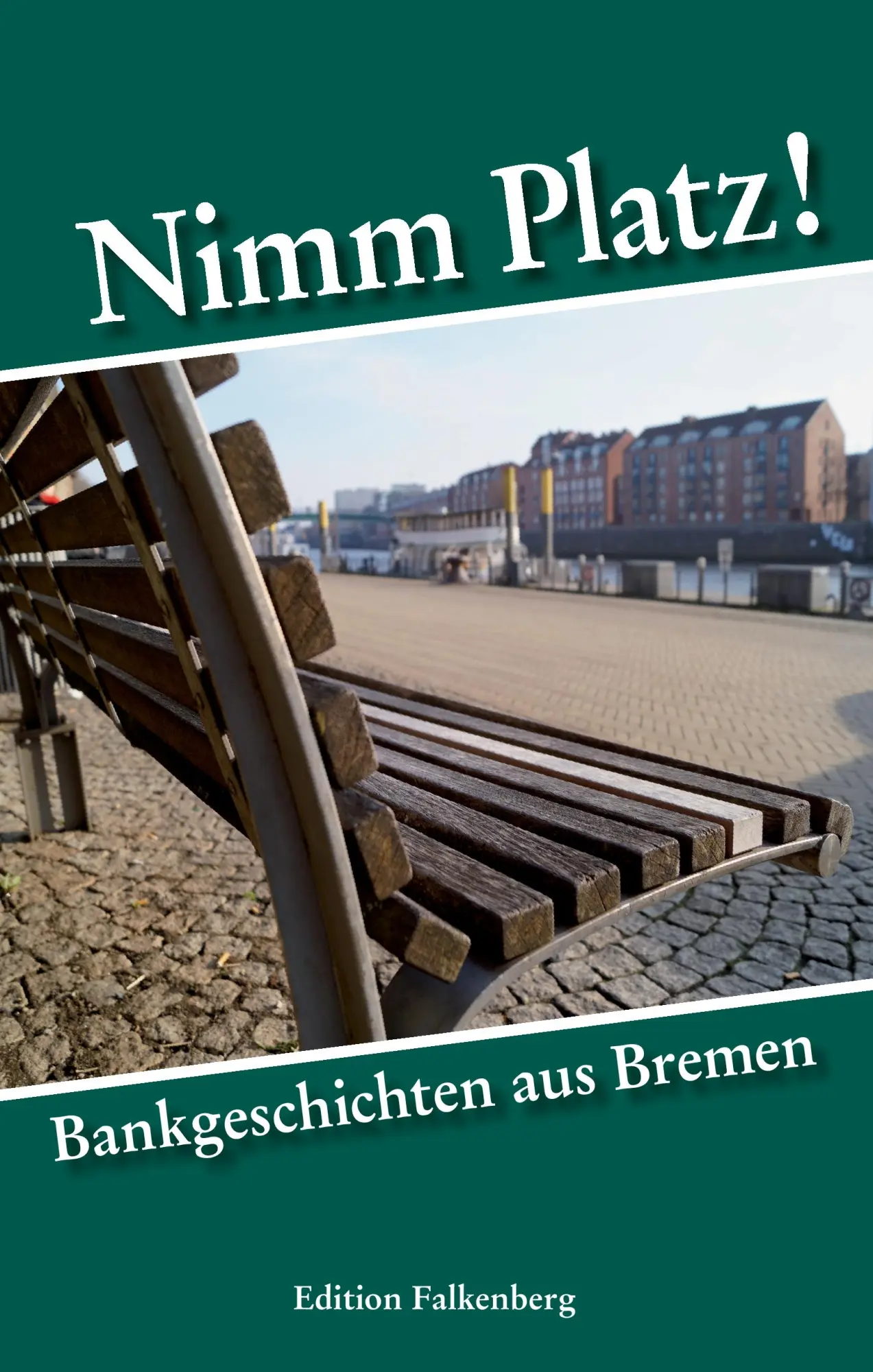 Cover: 9783954941056 | Nimm Platz! | Bankgeschichten aus Bremen | A. Bremen | Taschenbuch