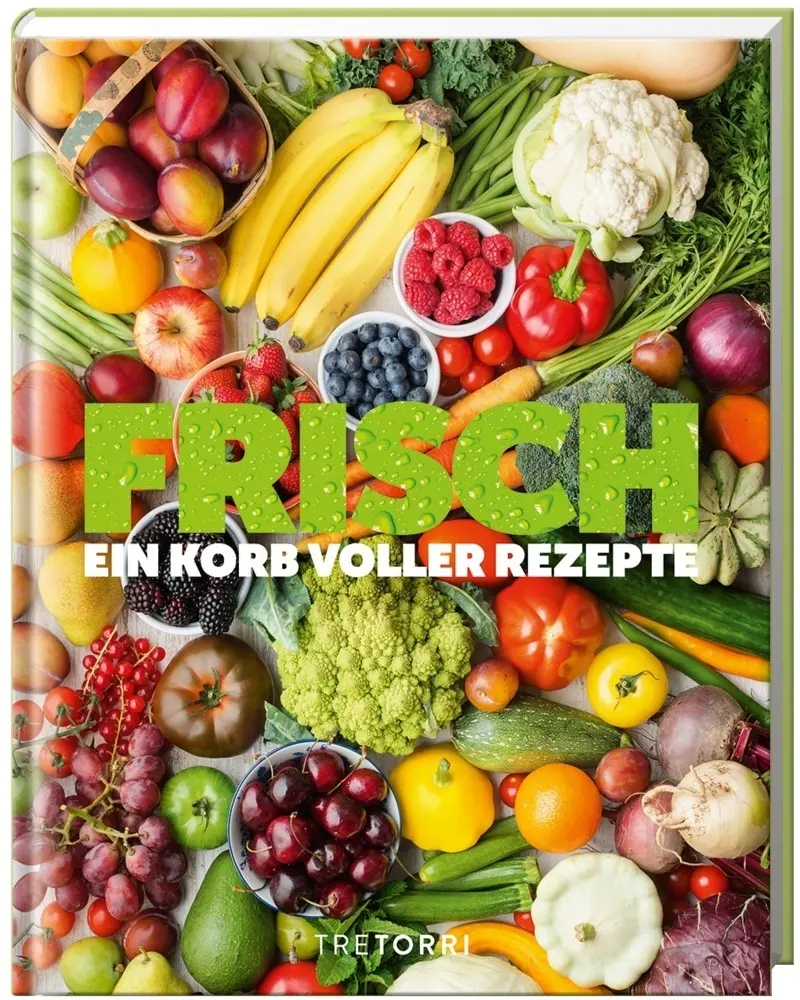 Cover: 9783960331056 | FRISCH | Ein Korb voller Rezepte | Ralf Frenzel | Buch | 160 S. | 2021