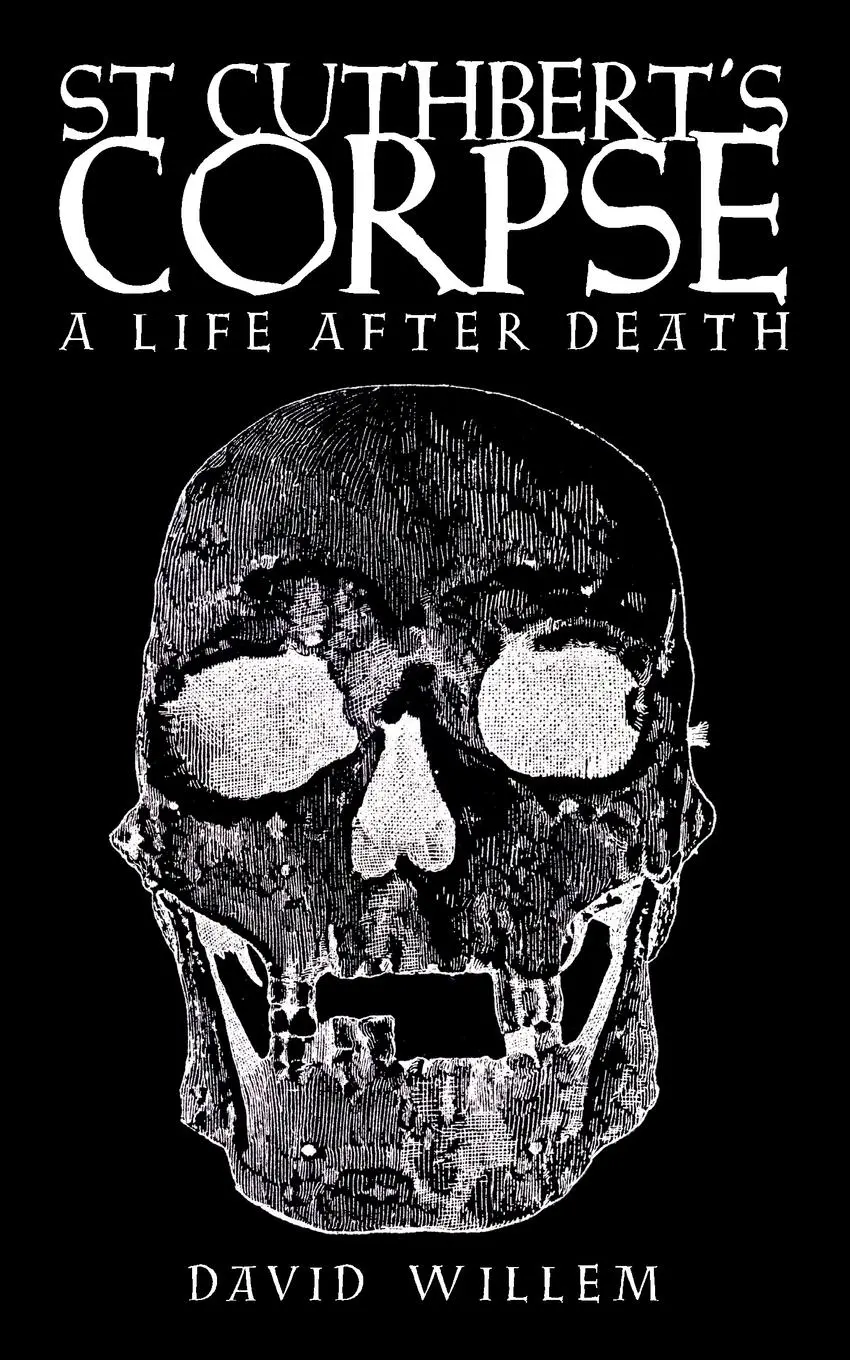 Cover: 9781908381156 | St Cuthbert's Corpse | A Life After Death | David Willem | Taschenbuch