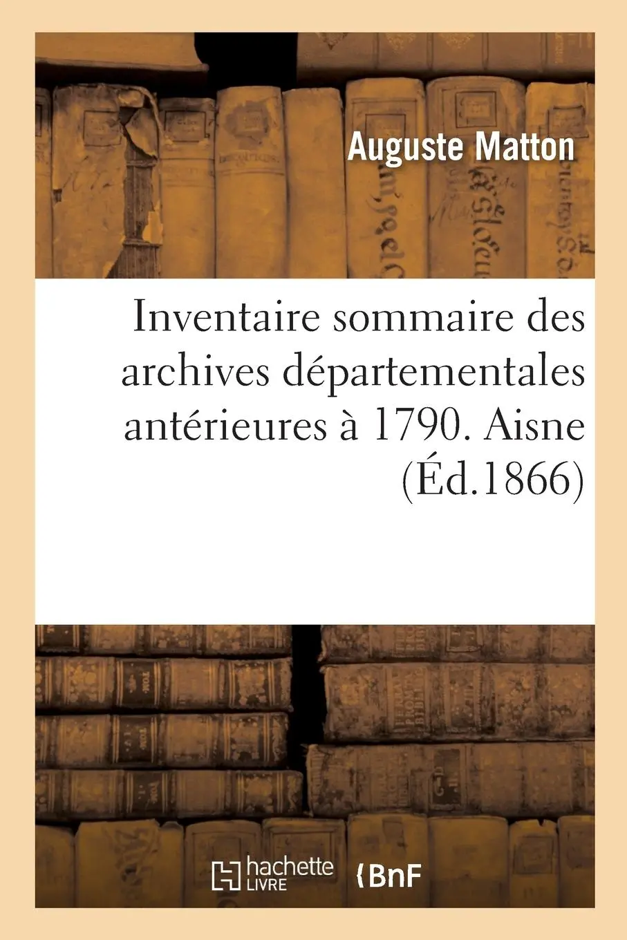 Cover: 9782019921156 | Inventaire Sommaire Des Archives Départementales Antérieures À...