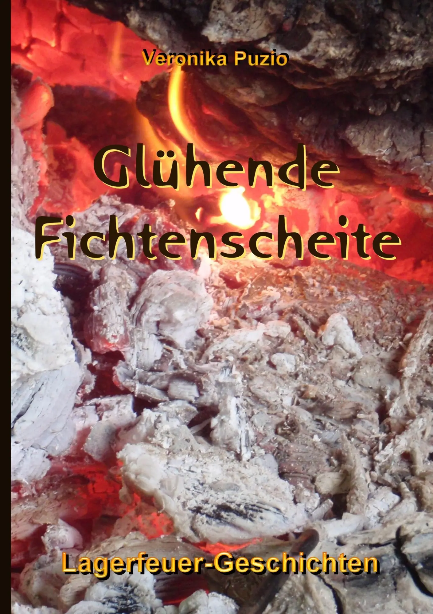 Cover: 9783848241156 | Glühende Fichtenscheite | Lagerfeuer-Geschichten | Veronika Puzio