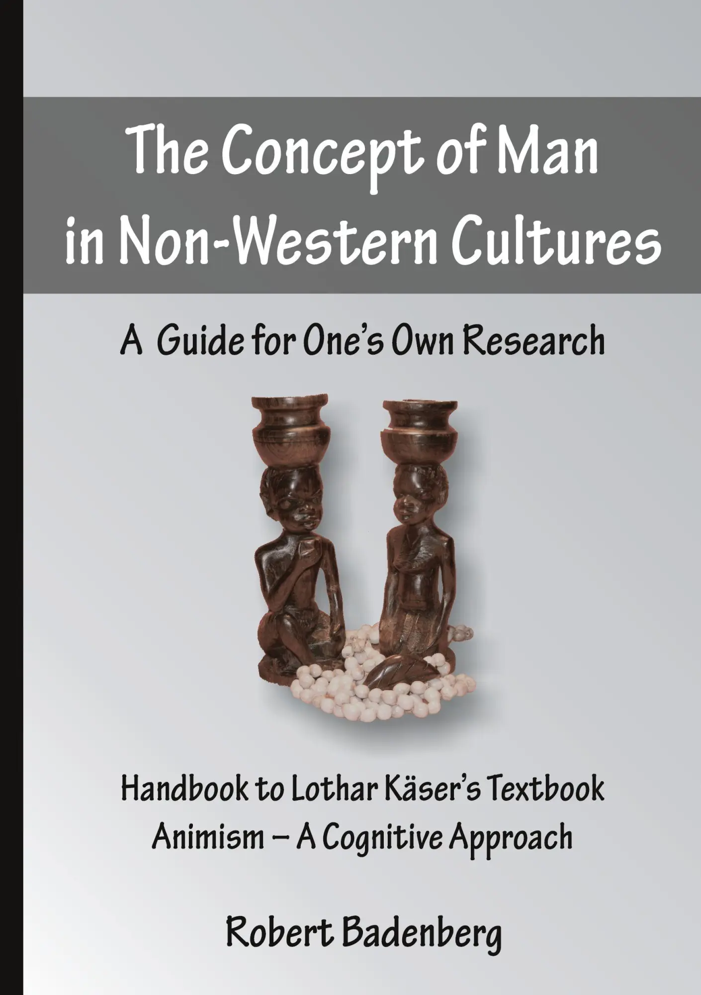 Cover: 9783957761156 | The Concept of Man in Non-Western Cultures | Robert Badenberg | Buch