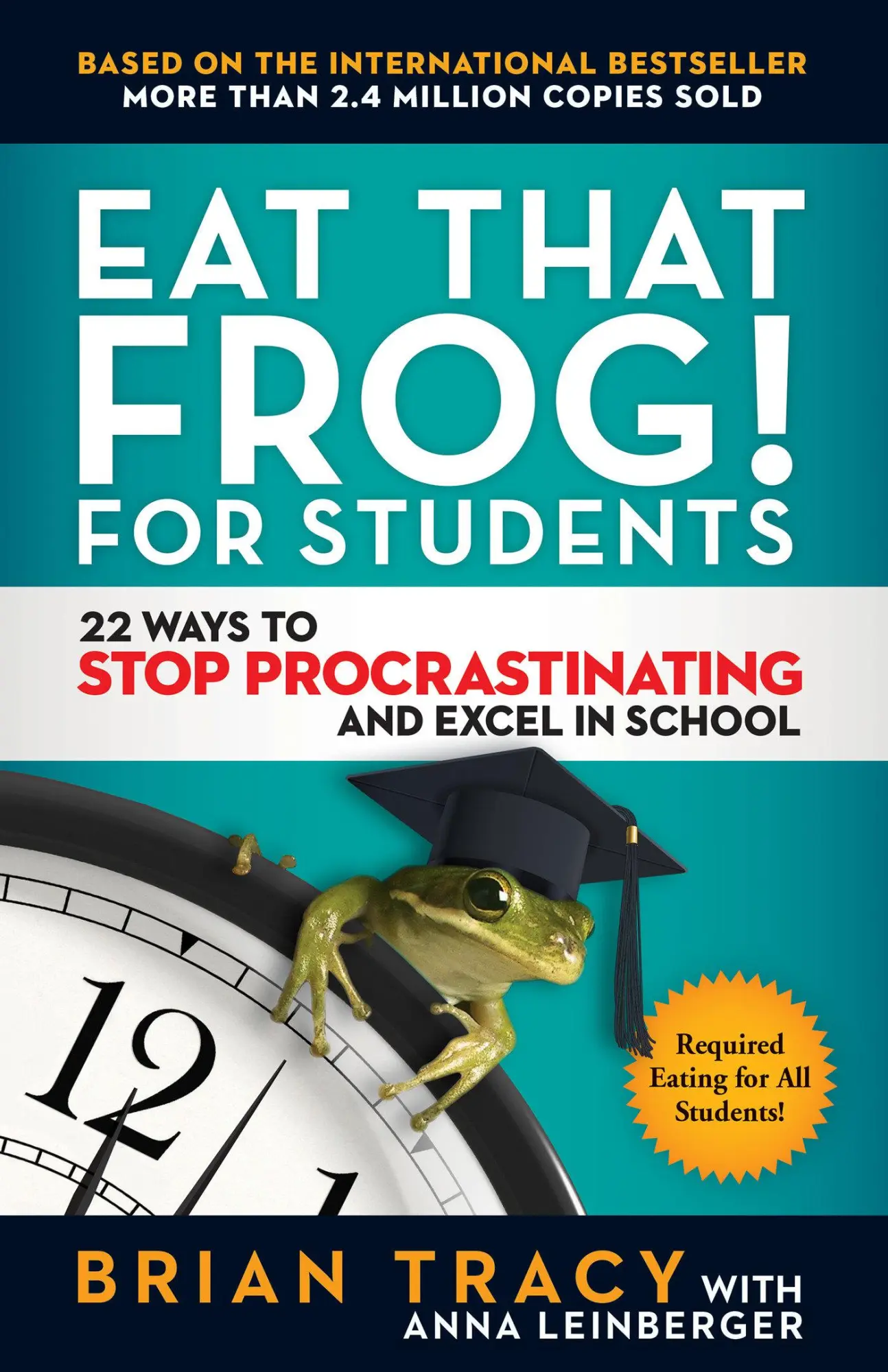 Cover: 9781523091256 | Eat That Frog! for Students | Brian Tracy (u. a.) | Taschenbuch | 2020