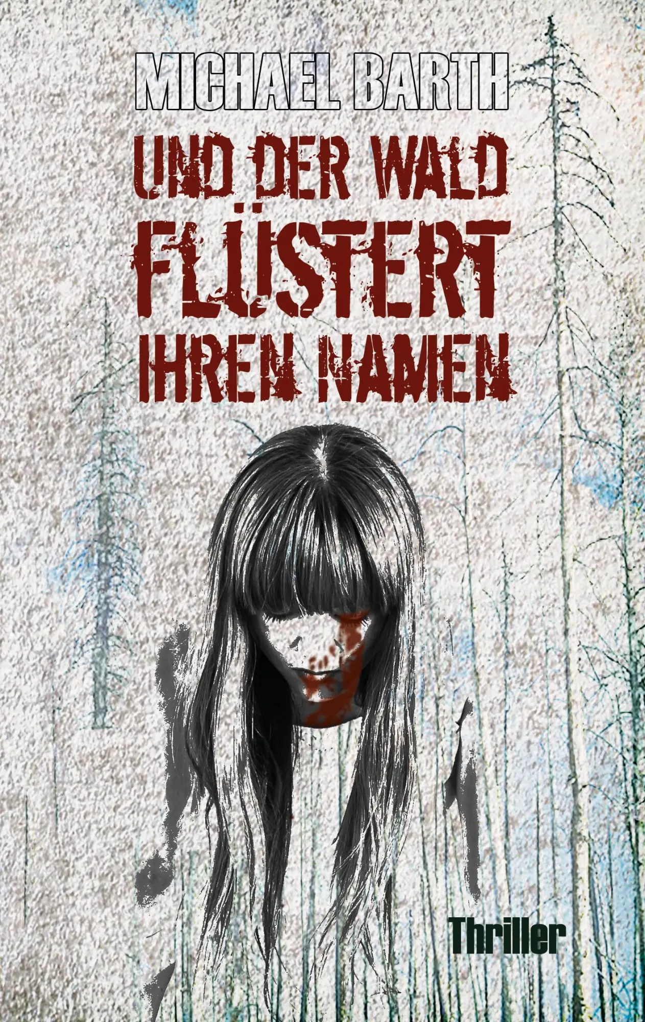 Cover: 9783744801256 | Und der Wald flüstert ihren Namen | Michael Barth | Taschenbuch | 2017
