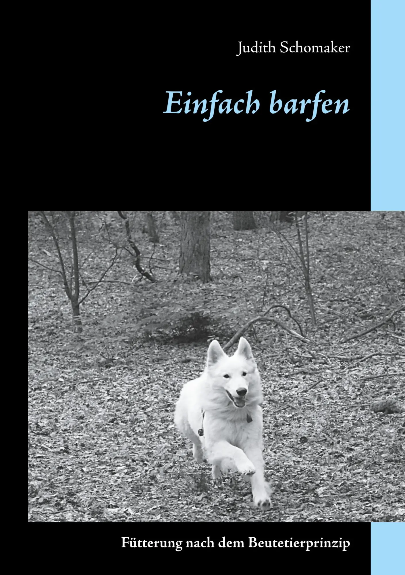 Cover: 9783750431256 | Einfach barfen | Fütterung nach dem Beutetierprinzip | Schomaker