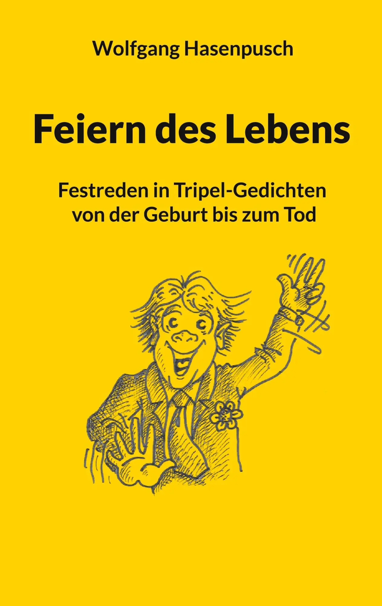 Cover: 9783756231256 | Feiern des Lebens | Wolfgang Hasenpusch | Taschenbuch | 248 S. | 2022