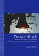 Cover: 9783898111256 | Das Spiegelbuch | Ursula Göttinger | Taschenbuch | 151 S. | Deutsch