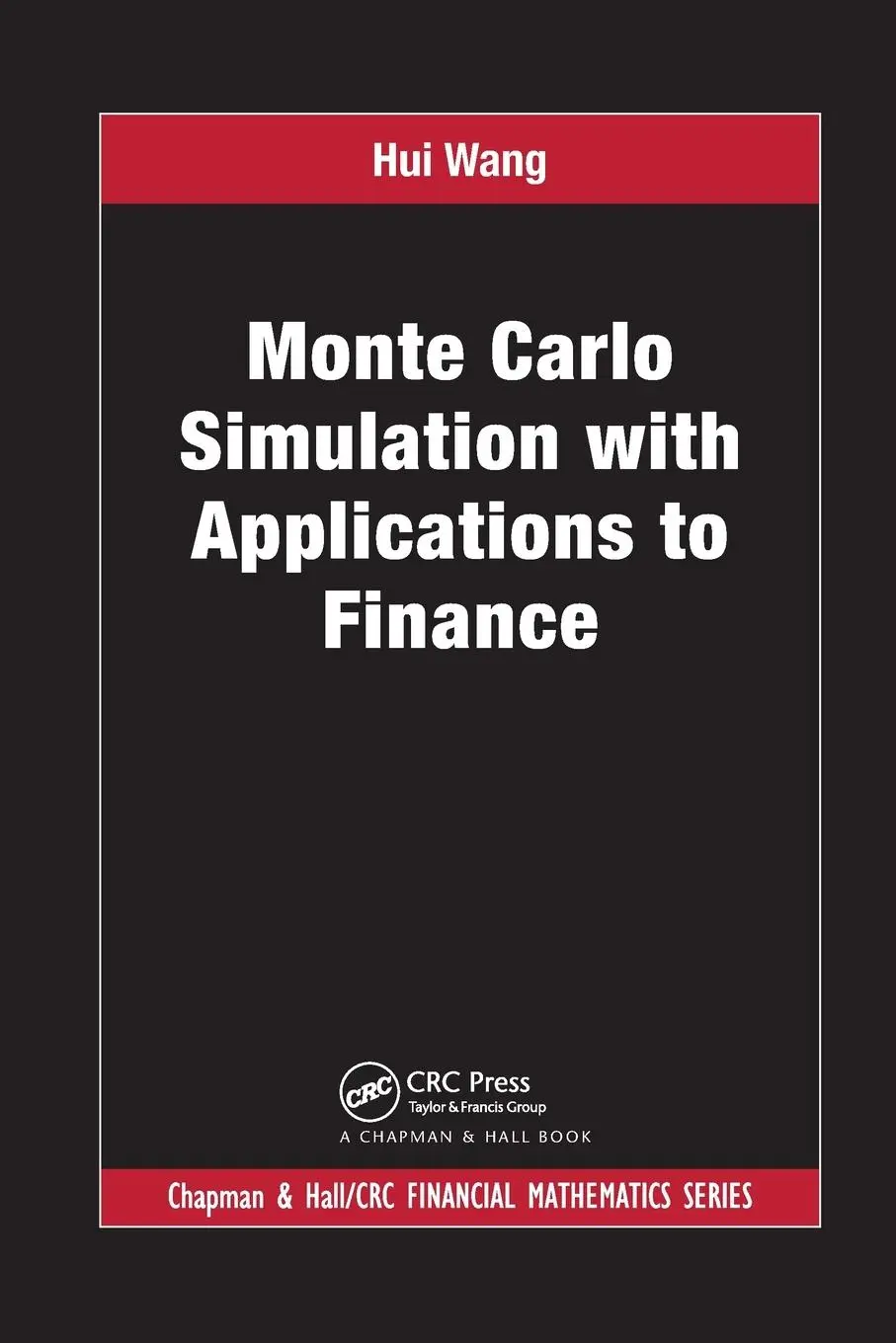 Cover: 9780367381356 | Monte Carlo Simulation with Applications to Finance | Hui Wang | Buch