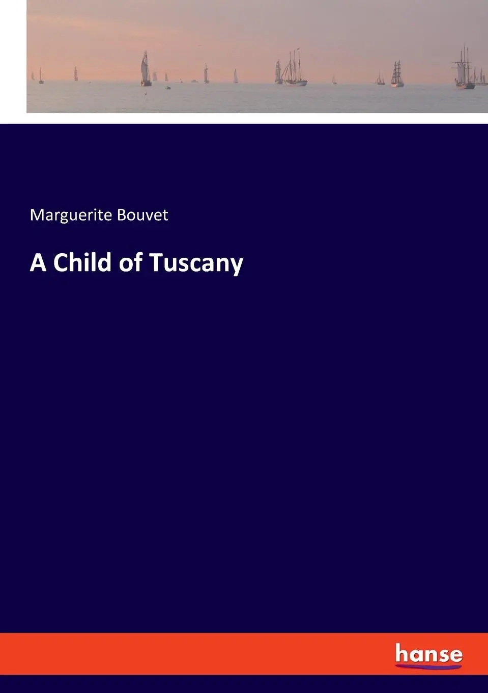 Cover: 9783348101356 | A Child of Tuscany | Marguerite Bouvet | Taschenbuch | Englisch | 2023