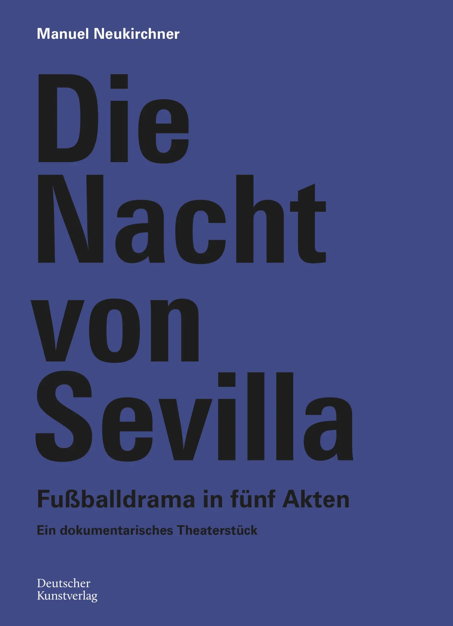 Cover: 9783422801356 | Die Nacht von Sevilla. Fußballdrama in 5 Akten | Manuel Neukirchner