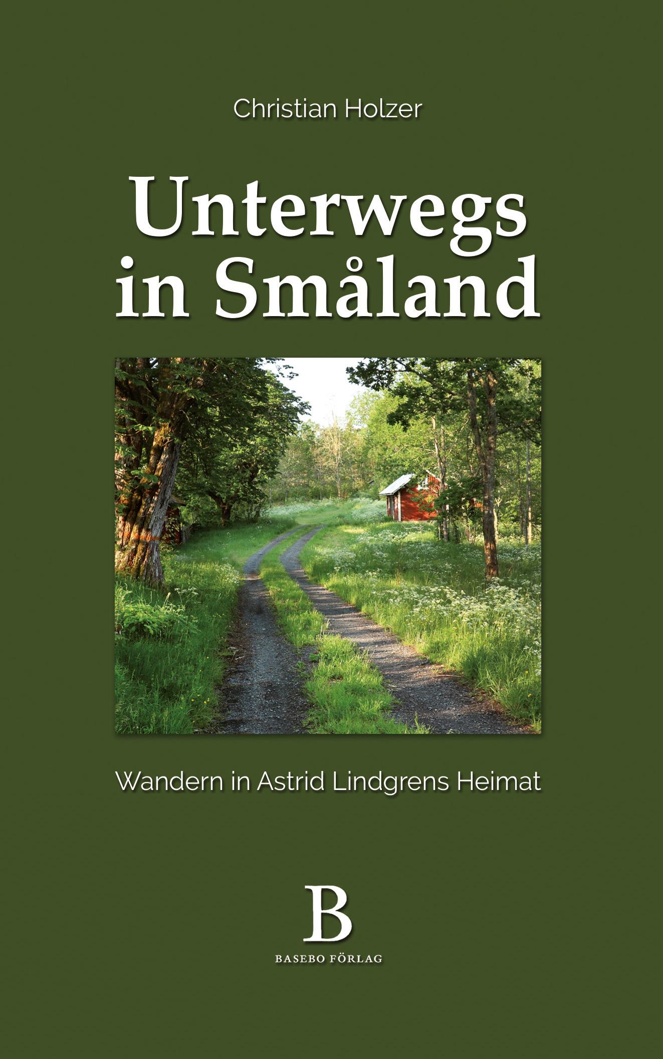 Cover: 9789198191356 | Unterwegs in Småland | Wandern in Astrid Lindgrens Heimat | Holzer