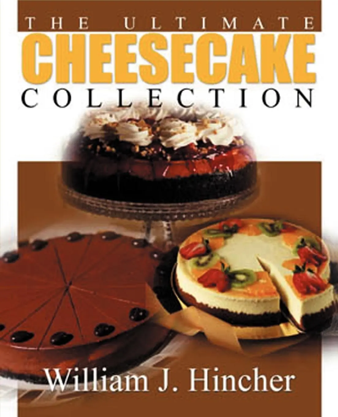 Cover: 9780595141456 | The Ultimate Cheesecake Collection | William J. Hincher | Taschenbuch