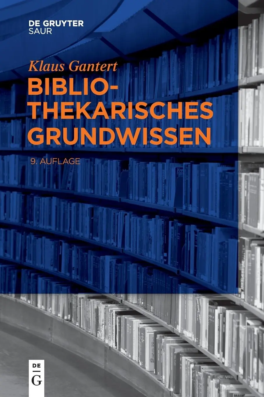 Cover: 9783110321456 | Bibliothekarisches Grundwissen | Klaus Gantert | Taschenbuch | X