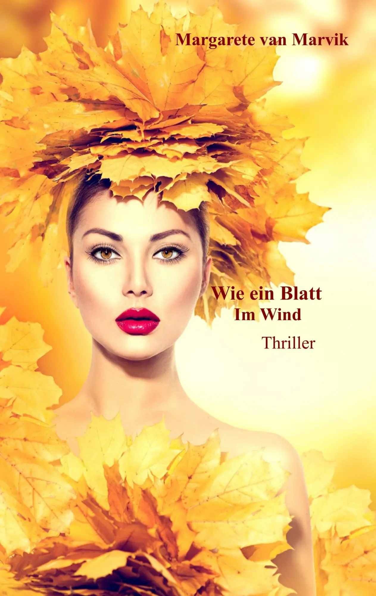 Cover: 9783748151456 | Wie ein Blatt im Wind | Margarete van Marvik | Taschenbuch | 88 S.
