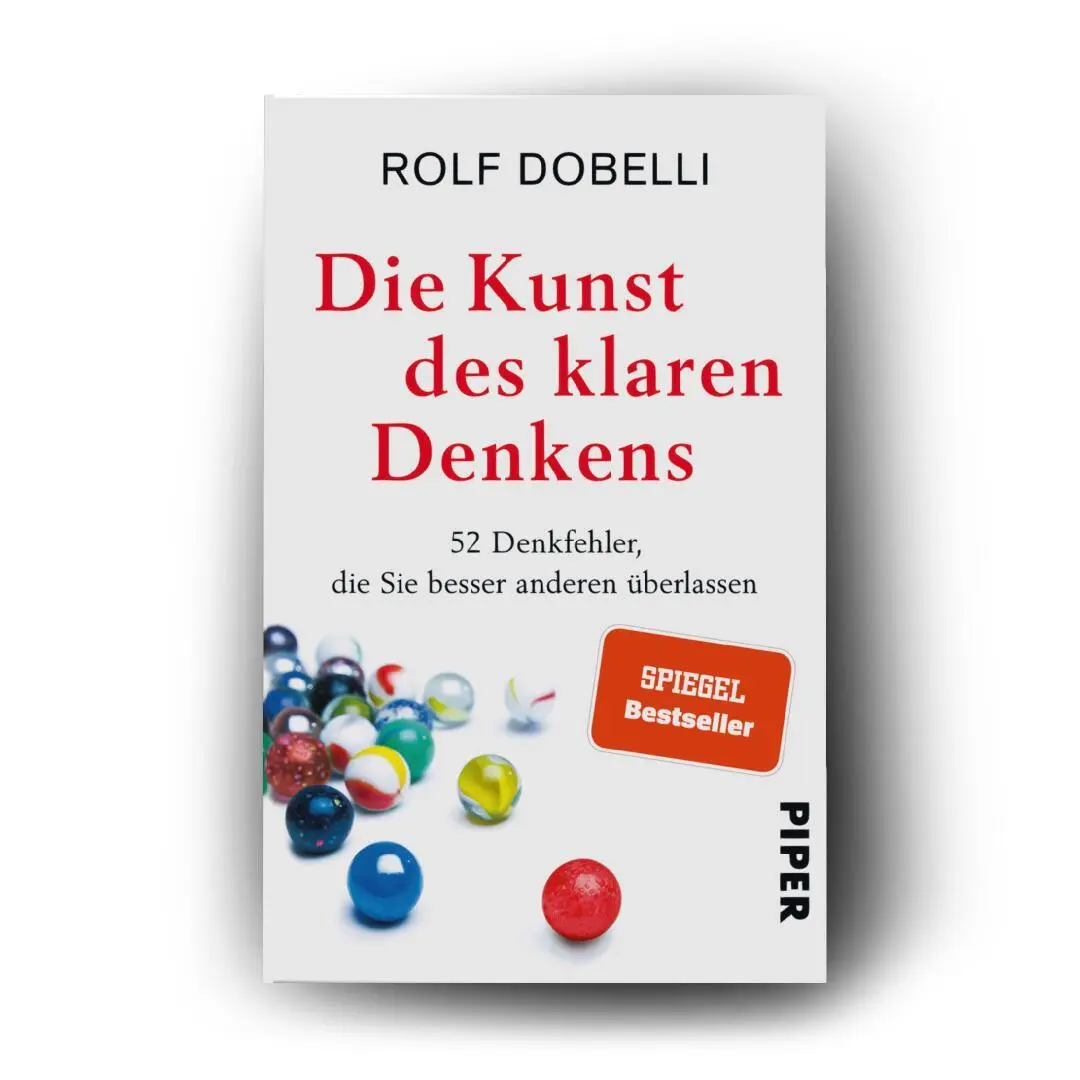 Bild: 9783492321556 | Die Kunst des klaren Denkens | Rolf Dobelli | Taschenbuch | 272 S.