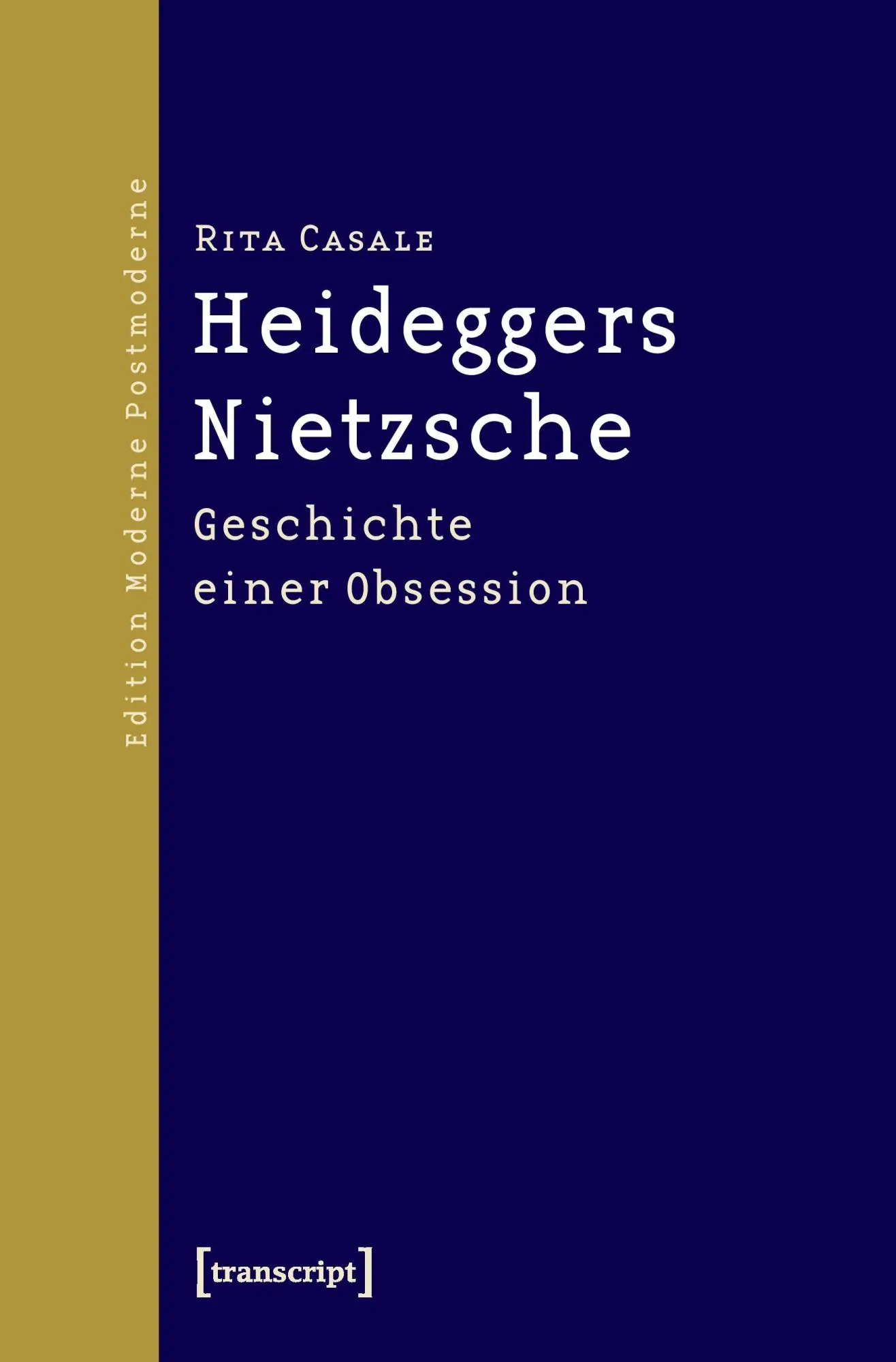 Cover: 9783837611656 | Heideggers Nietzsche | Geschichte einer Obsession | Rita Casale | Buch