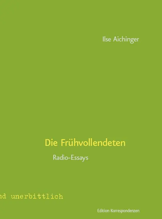 Cover: 9783902951656 | Die Frühvollendeten | Radio-Essays | Ilse Aichinger | Buch | 196 S.