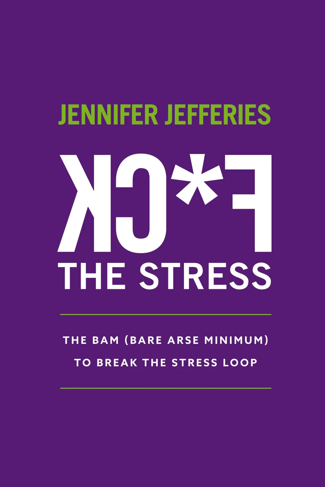 Cover: 9780975201756 | F*CK The Stress | The BAM (Bare Arse Minimum) To Break The Stress Loop