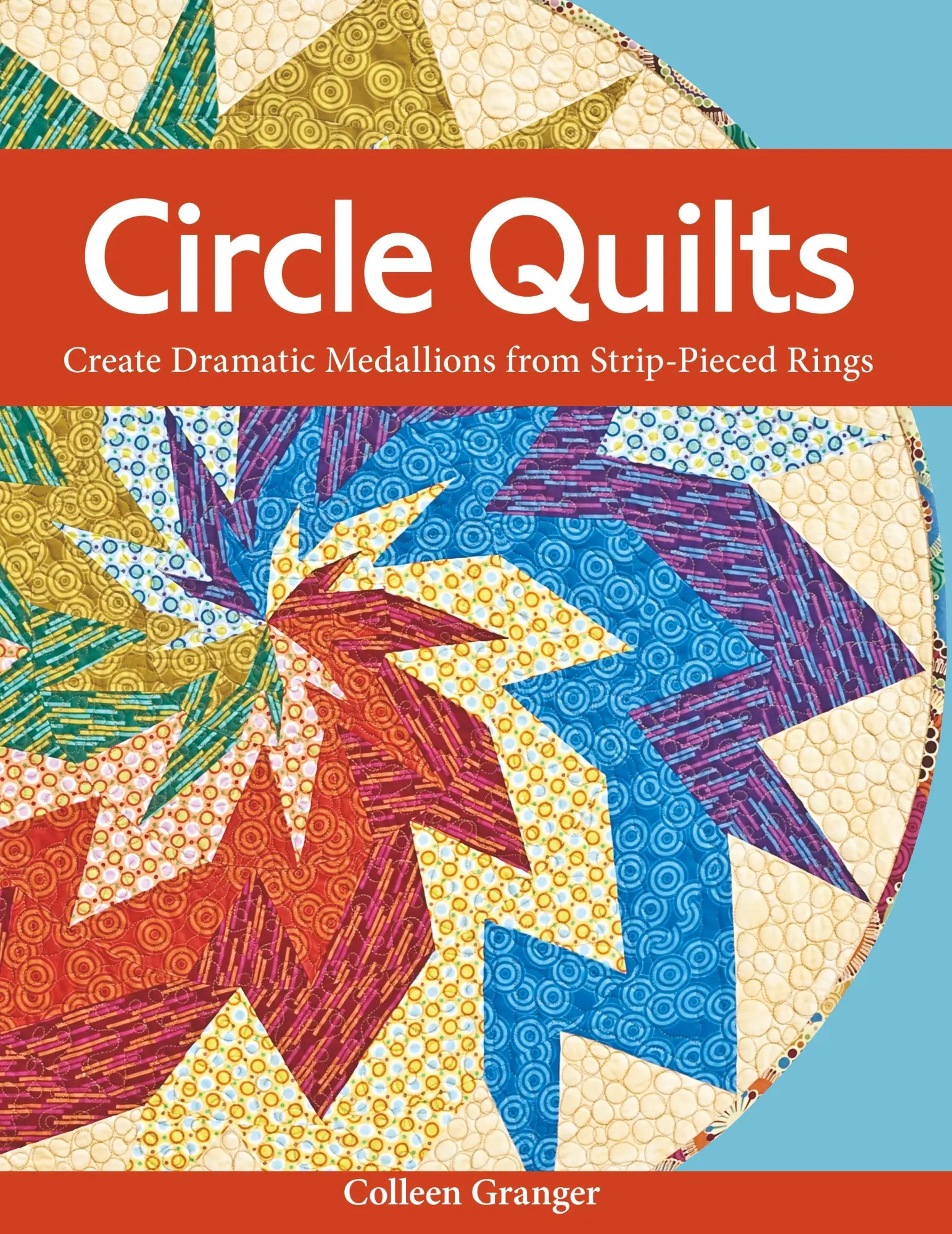 Cover: 9781607051756 | Circle Quilts-Print-on-Demand-Edition | Colleen Granger | Taschenbuch
