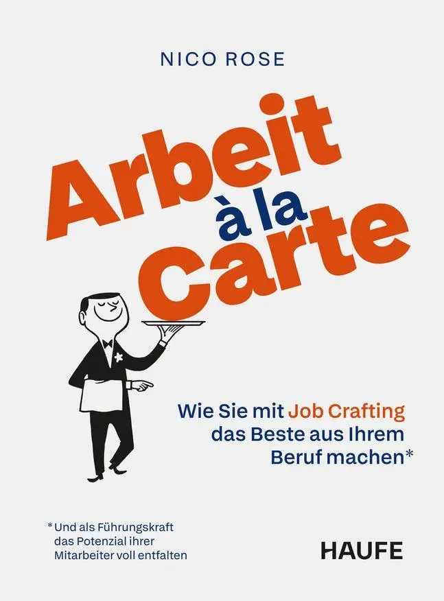 Cover: 9783648201756 | Arbeit à la Carte | Nico Rose | Taschenbuch | Haufe Fachbuch | 300 S.