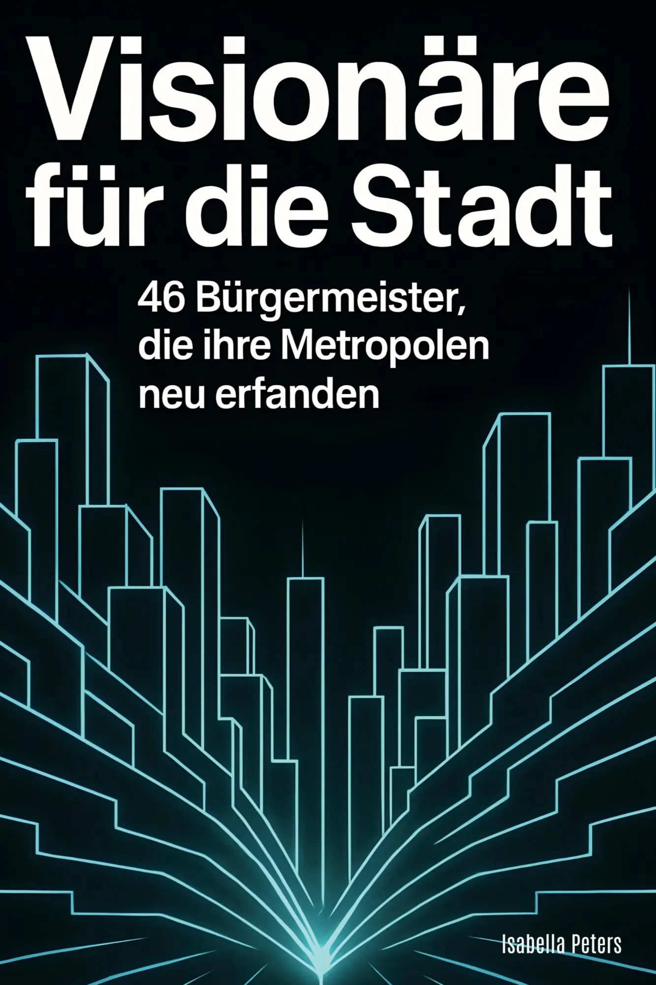 Cover: 9783695351756 | Visionäre für die Stadt | Isabella Peters | Taschenbuch | 98 S. | 2025
