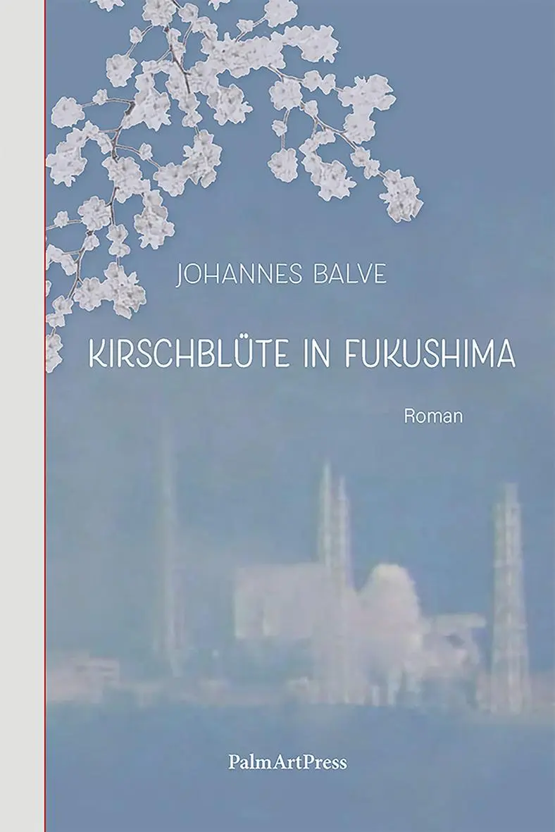Cover: 9783962581756 | Kirschblüte in Fukushima | Johannes Balve | Buch | 336 S. | Deutsch