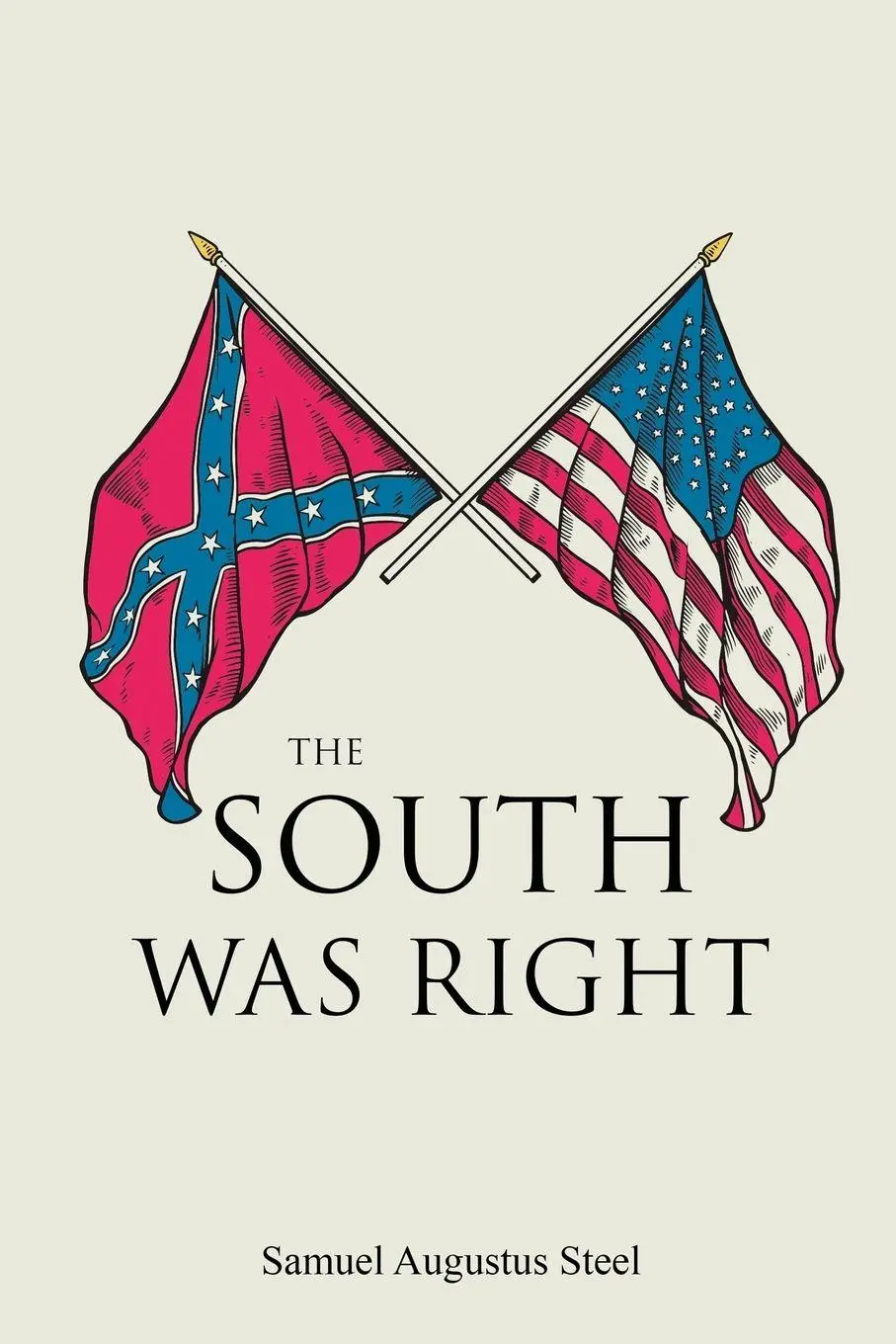 Cover: 9781396321856 | The South Was Right | Samuel Augustus Steel | Taschenbuch | Englisch