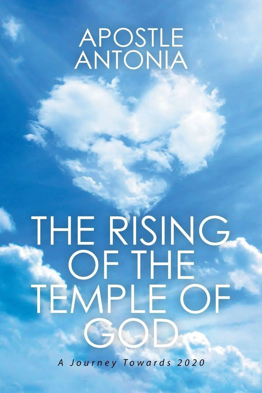 Cover: 9781514431856 | The Rising of the Temple of God | A Journey Towards 2020 | Antonia