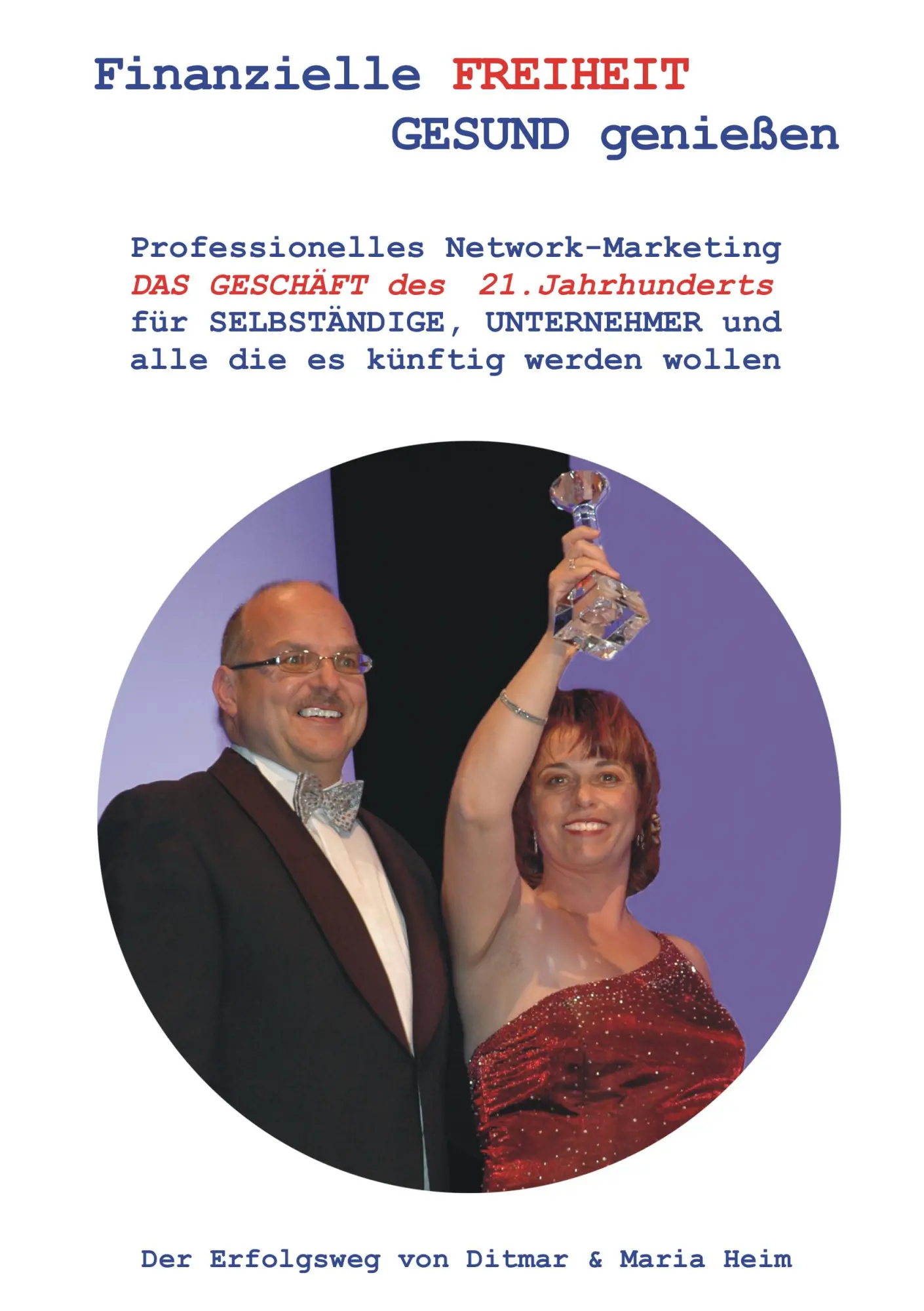 Cover: 9783833491856 | Finanzielle FREIHEIT - GESUND genießen | Ditmar Heim | Taschenbuch