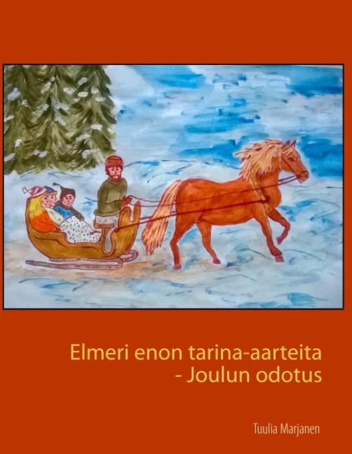 Elmeri enon tarina-aarteita  Joulun odotus  Tuulia Marjanen  Buch  HC runder Rücken kaschiert  Finnisch  2015 - Marjanen, Tuulia