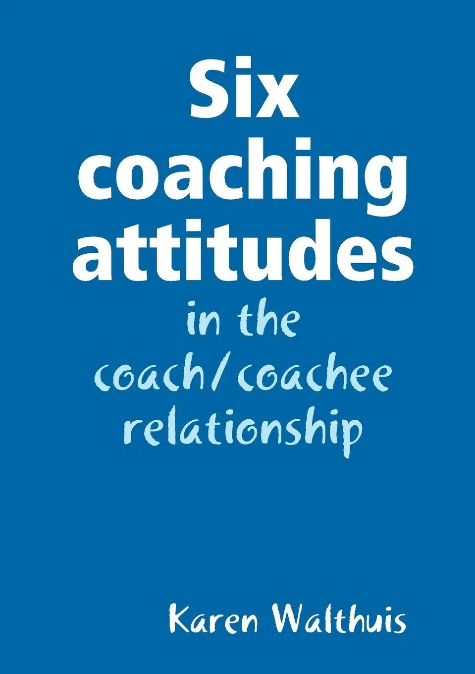 Cover: 9780244561956 | Six coaching attitudes | Karen Walthuis | Taschenbuch | Englisch