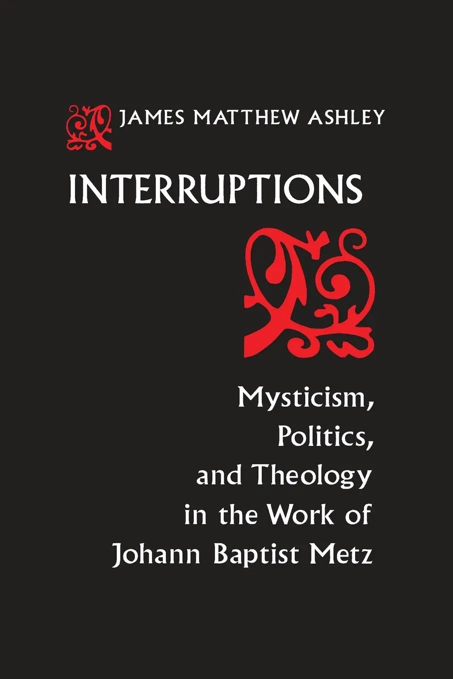 Cover: 9780268011956 | Interruptions | J. Matthew Ashley | Taschenbuch | Englisch | 1998