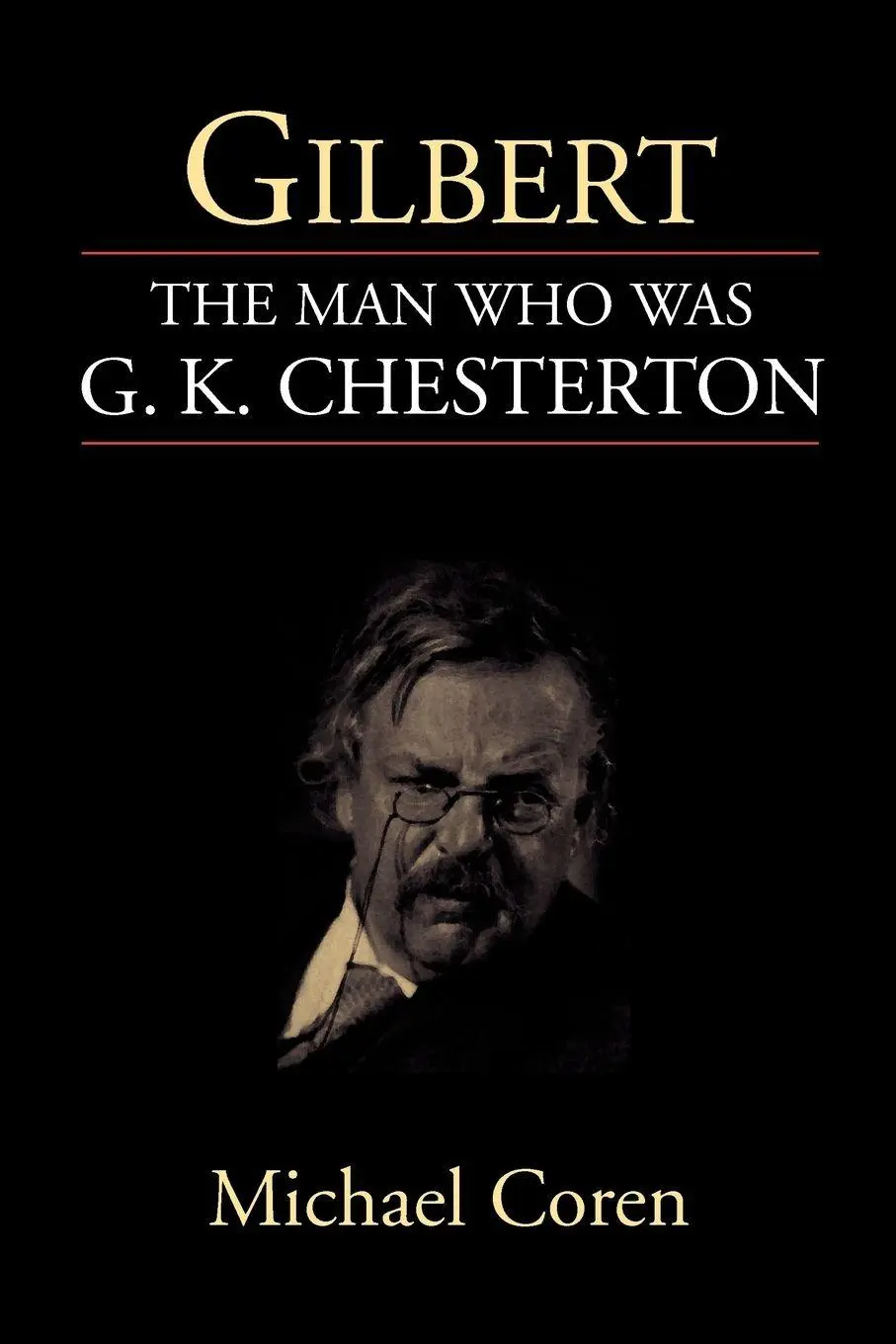 Cover: 9781573831956 | Gilbert | The Man Who Was G. K. Chesterton | Michael Coren | Buch