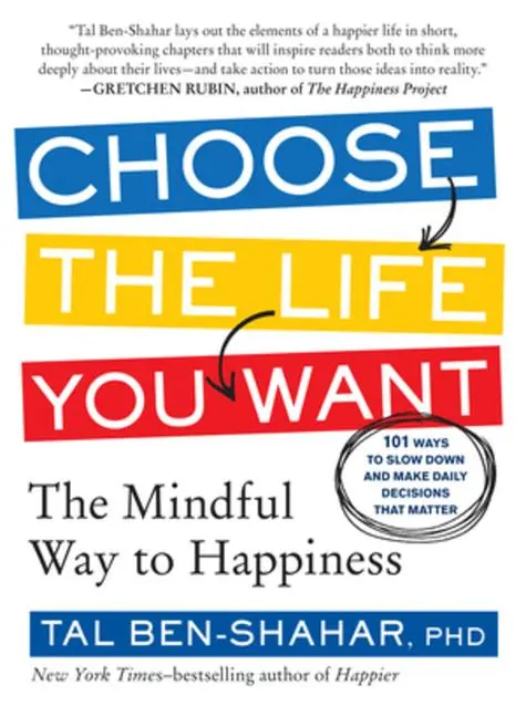 Cover: 9781615191956 | Choose the Life You Want | The Mindful Way to Happiness | Ben-Shahar