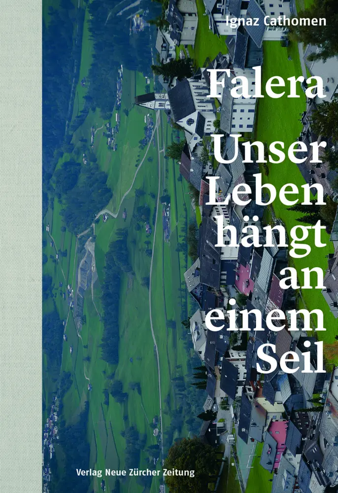 Cover: 9783038101956 | Falera - unser Leben hängt an einem Seil | Ignaz Cathomen (u. a.)