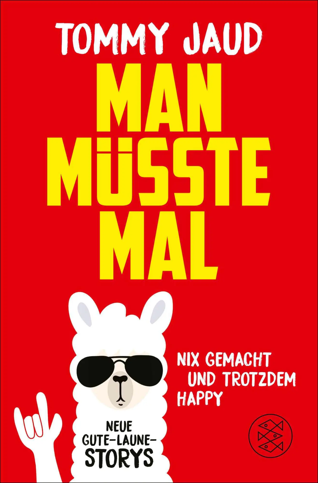 Cover: 9783596711956 | Man müsste mal - Nix gemacht und trotzdem happy | Tommy Jaud | Buch