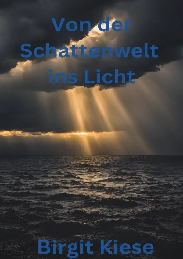Cover: 9783759851956 | Von der Schattenwelt ins Licht | Birgit Kiese | Taschenbuch | 88 S.