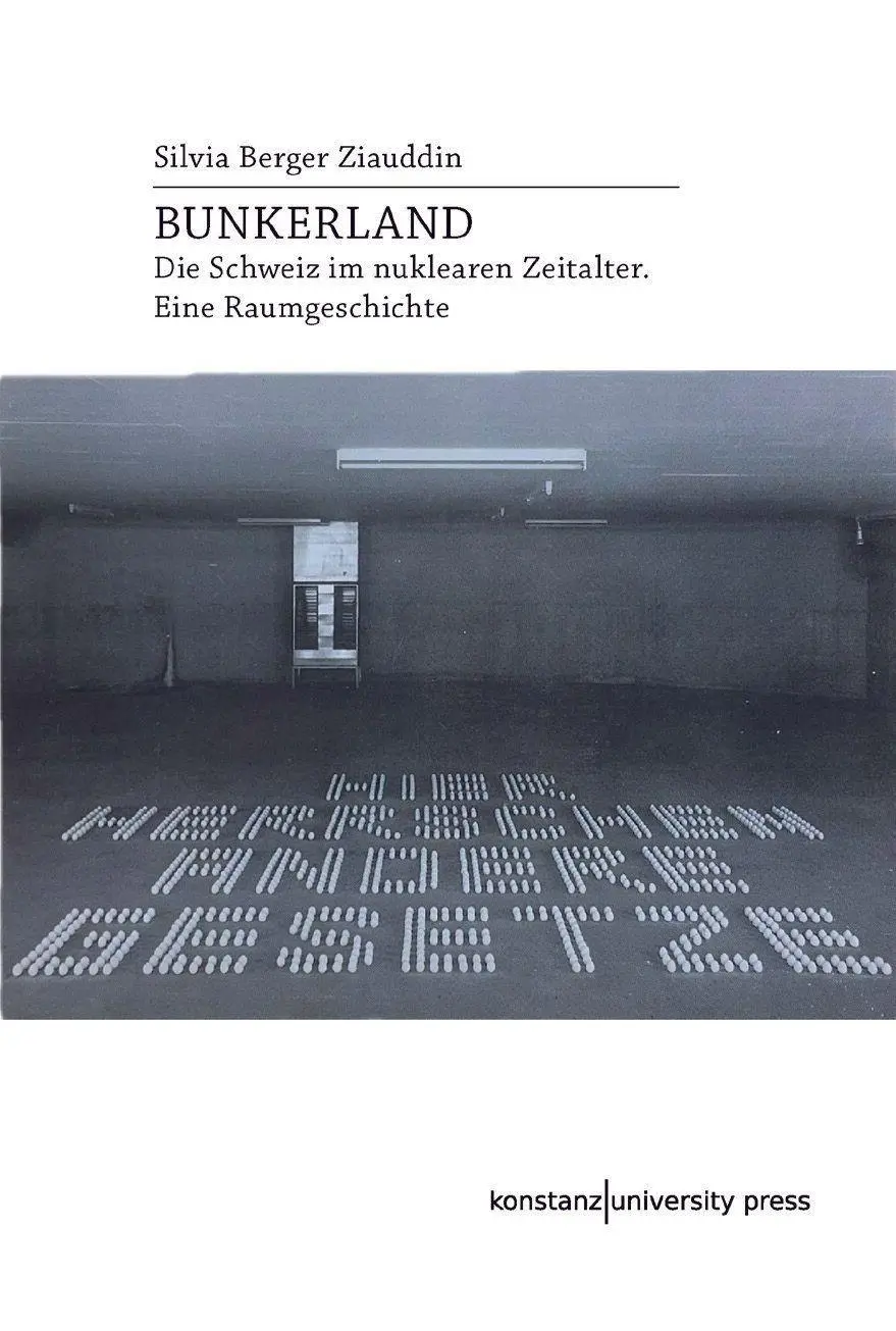 Cover: 9783835391956 | Bunkerland | Die Schweiz im nuklearen Zeitalter. Ein Raumgeschichte