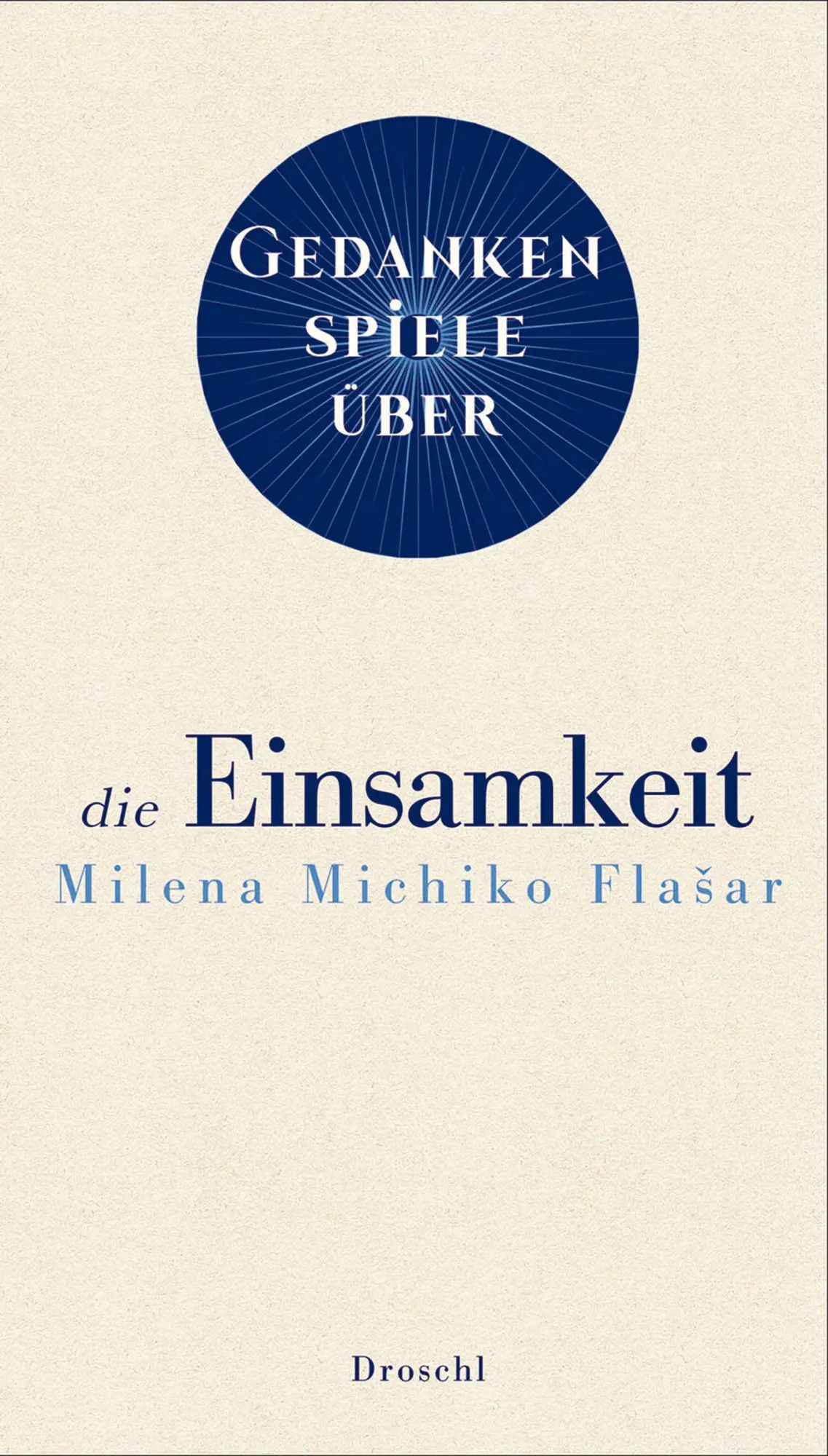 Cover: 9783990591956 | Gedankenspiele über die Einsamkeit | Milena Michiko Fla¿ar | Buch
